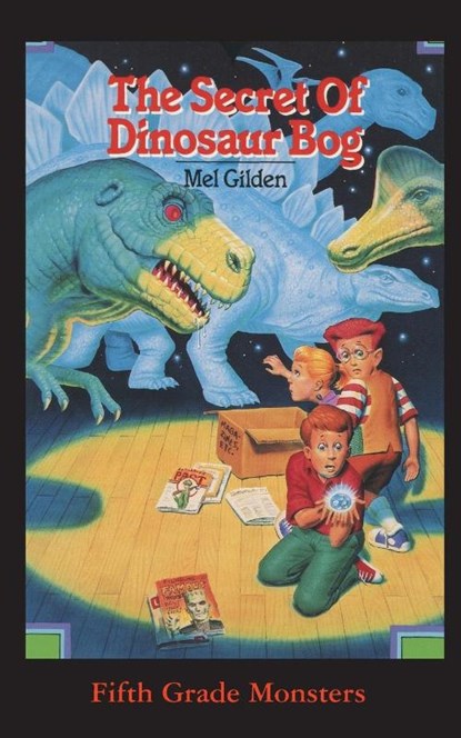 The Secret Of Dinosaur Bog, Mel Gilden - Paperback - 9781596877924
