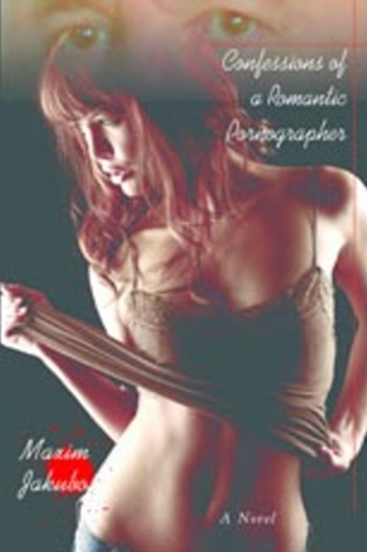 Confessions of a Romantic Pornographer, Maxim Jakubowski - Paperback - 9781596878815
