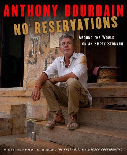 No Reservations, Anthony Bourdain - Gebonden - 9781596914476