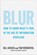 Blur, KOVACH,  Bill ; Rosenstiel, Tom - Gebonden - 9781596915657