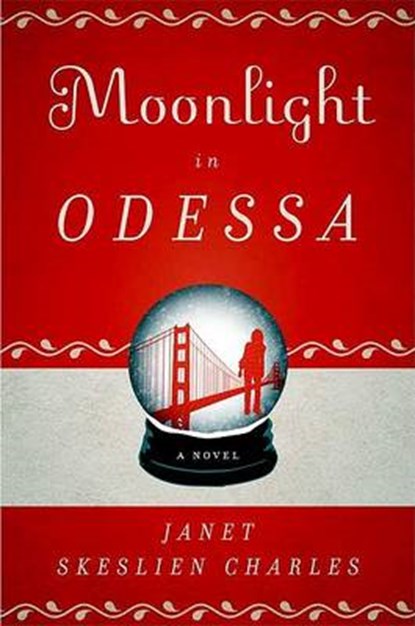 Moonlight in Odessa, CHARLES,  Janet Skeslien - Gebonden - 9781596916722