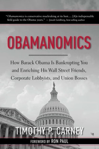 Obamanomics, Timothy P. Carney - Ebook - 9781596981348