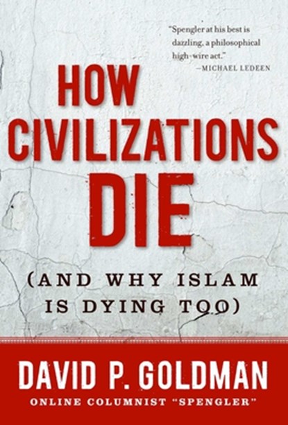 How Civilizations Die, David Goldman - Gebonden - 9781596982734