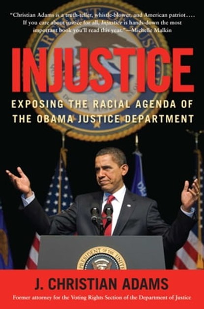 Injustice, J. Christian Adams - Ebook - 9781596982840