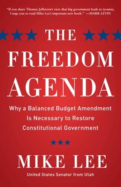The Freedom Agenda, Mike Lee - Ebook - 9781596982949