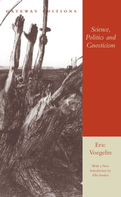 Science, Politics and Gnosticism, Eric Voegelin - Ebook - 9781596983038