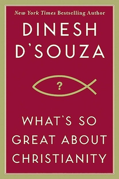 What's So Great About Christianity, Dinesh D'Souza - Gebonden - 9781596985179