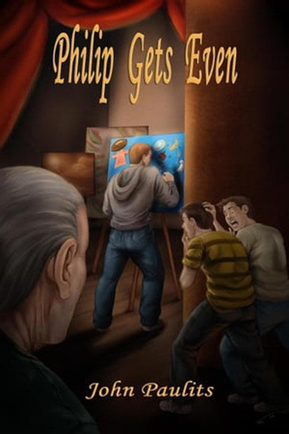 Philip Gets Even, John Paulits - Ebook - 9781597050807