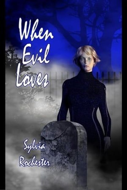 When Evil Loves, Sylvia Rochester - Ebook - 9781597052610