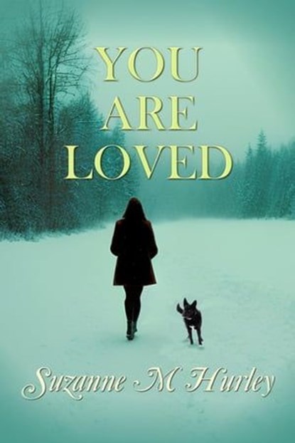 You Are Loved, Suzanne M. Hurley - Ebook - 9781597054706