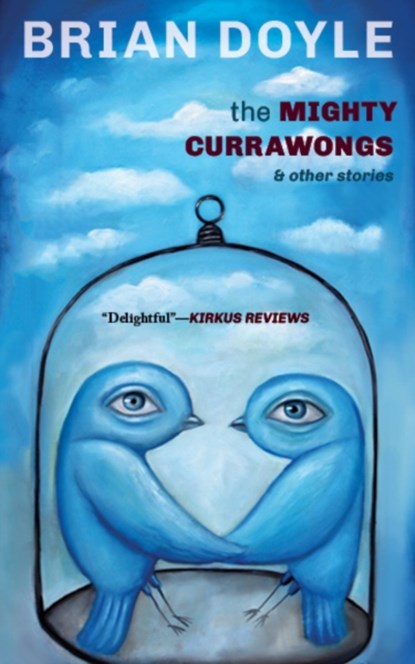 The Mighty Currawongs, Brian Doyle - Paperback - 9781597090520