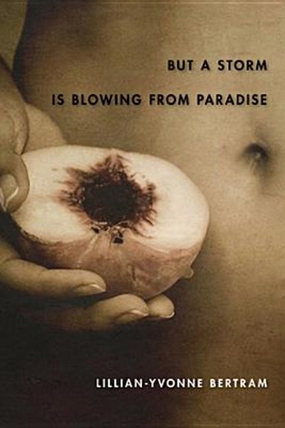 But a Storm is Blowing From Paradise, Lillian-Yvonne Bertram - Paperback - 9781597091688