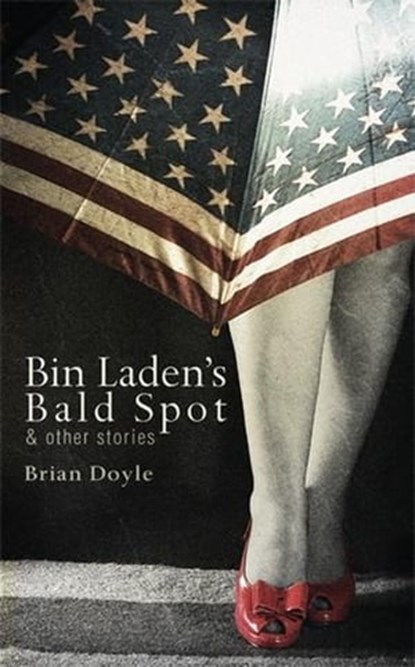 Bin Laden's Bald Spot, Brian Doyle - Ebook - 9781597091794