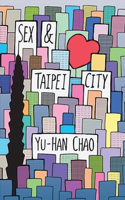 Sex & Taipei City, Yu-Han Chao - Ebook - 9781597096676