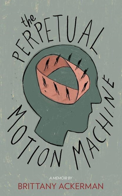 The Perpetual Motion Machine, Brittany Ackerman - Paperback - 9781597096911