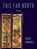 This Far North, Susan Campbell - Gebonden - 9781597099493