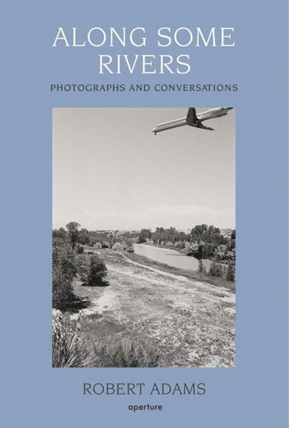 Along Some Rivers, Robert Adams - Gebonden - 9781597110044