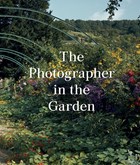 The Photographer in the Garden | Allen, Jamie M. ; McNear, Sarah Anne | 
