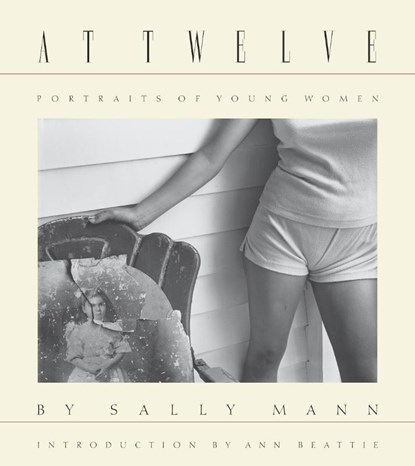 Sally Mann: At Twelve, Portraits of Young Women (30th Anniversary Edition), Sally Mann - Gebonden Gebonden - 9781597114585