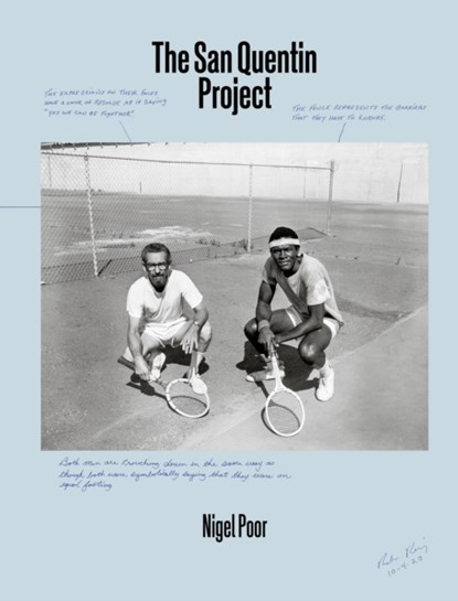 Nigel Poor: The San Quentin Project, Nigel Poor ; Reginald Dwayne Betts ; Mesro Coles-El ; Rachel Kushner - Gebonden - 9781597114929