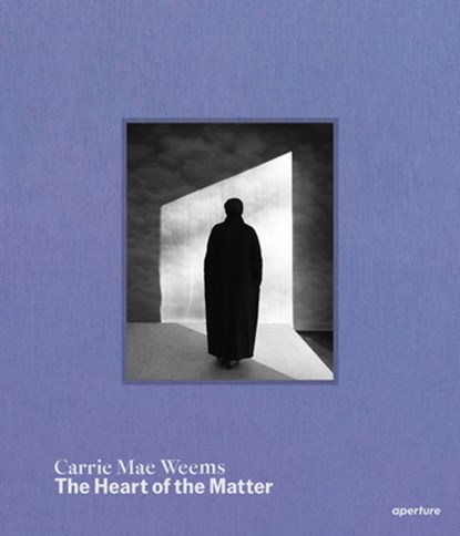 Carrie Mae Weems: The Heart of the Matter, Carrie Mae Weems - Gebonden - 9781597115841
