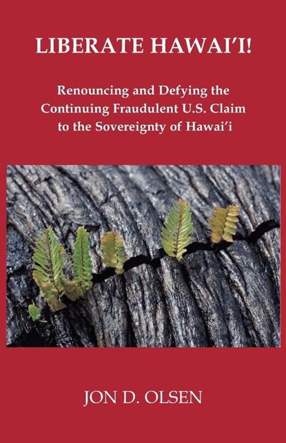Liberate Hawai'i!, Jon D Olsen - Paperback - 9781597131476