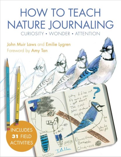How to Teach Nature Journaling, John Muir Laws ; Emilie Lygren - Paperback - 9781597144902