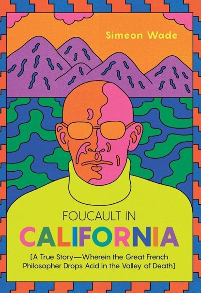Foucault in California, Simeon Wade - Paperback - 9781597145374