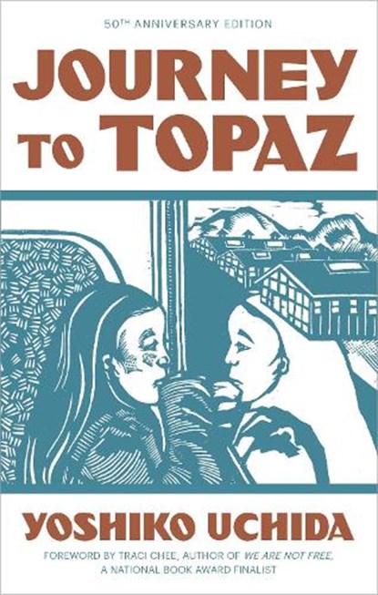 Journey to Topaz (50th Anniversary Edition), Yoshiko Uchida - Paperback - 9781597145589