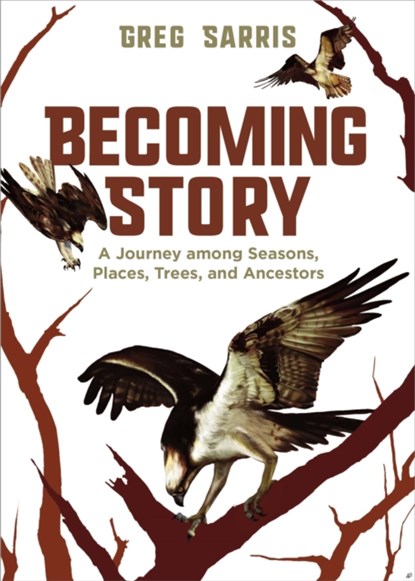 Becoming Story, Greg Sarris - Gebonden - 9781597145671