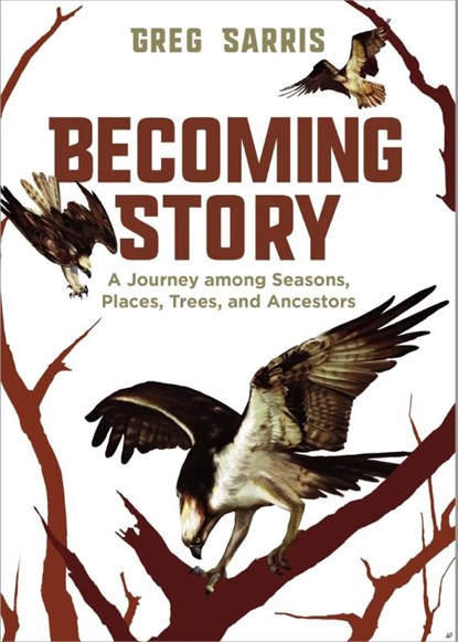 Becoming Story, Greg Sarris - Gebonden - 9781597145671