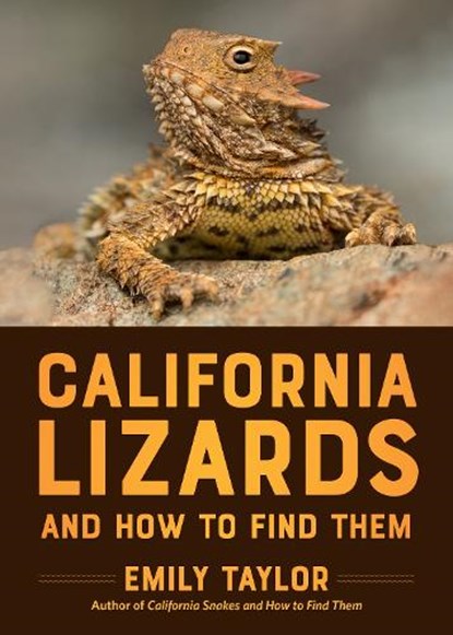 California Lizards and How to Find Them, Emily Taylor - Paperback - 9781597146715