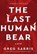 The Last Human Bear, Greg Sarris - Gebonden - 9781597147071