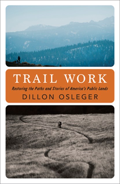 Trail Work, Dillon Osleger - Gebonden - 9781597147132