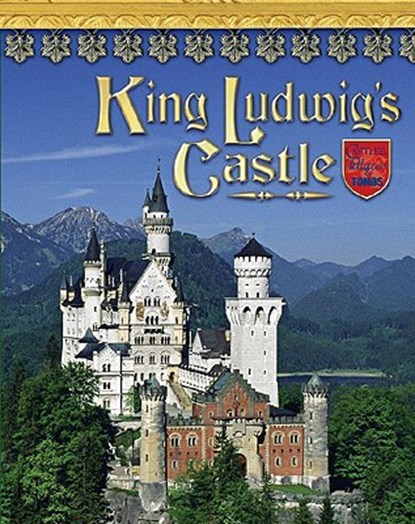 King Ludwig's Castle: Germany's Neuschwanstein, Lisa Trumbauer - Gebonden - 9781597160025