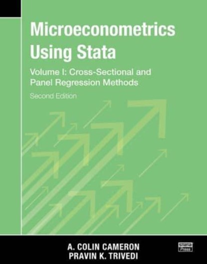 Microeconometrics Using Stata, Second Edition, Volume I: Cross-Sectional and Panel Regression Models, A. Colin Cameron ; Pravin K. Trivedi - Paperback - 9781597183611
