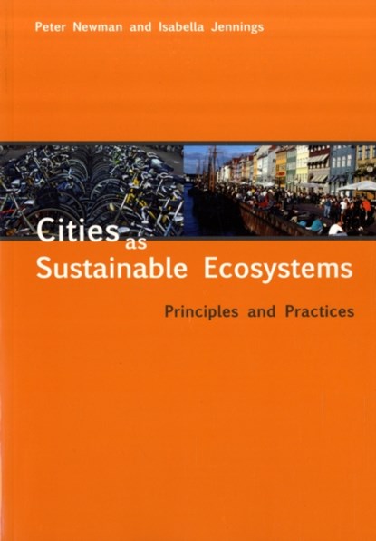 Cities as Sustainable Ecosystems, Peter Newman ; Isabella Jennings - Paperback - 9781597261883