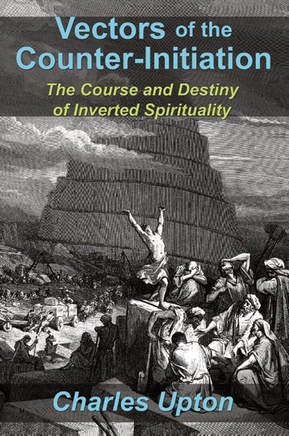 Vectors of the Counter-Initiation, Charles Upton - Paperback - 9781597311328