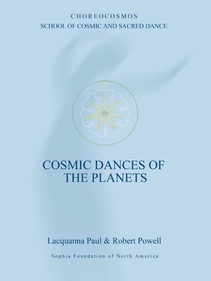 Cosmic Dances of the Planets, Lacquanna Paul ; Robert Powell - Paperback - 9781597311502