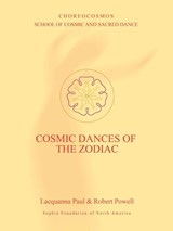 Cosmic Dances of the Zodiac - Lacquanna Paul ; Robert Powell - 9781597311519