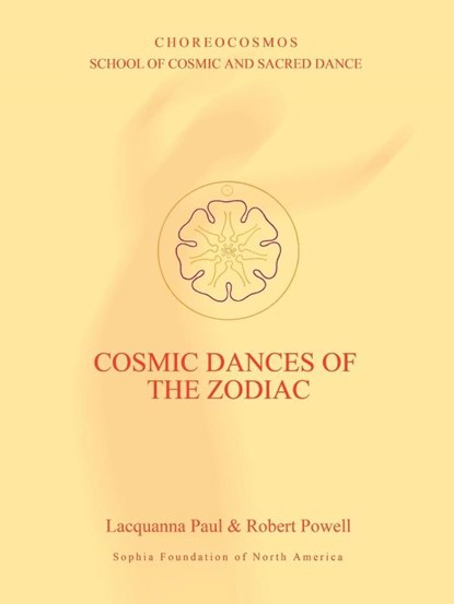 Cosmic Dances of the Zodiac, Lacquanna Paul ; Robert Powell - Paperback - 9781597311519