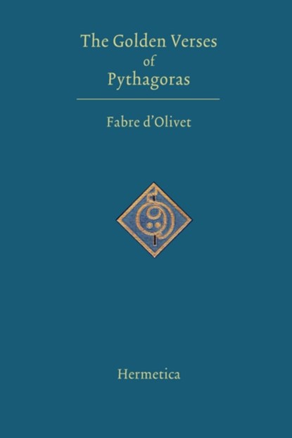 The Golden Verses of Pythagoras, Fabre D'Olivet - Paperback - 9781597312127