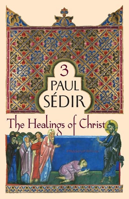 The Healings of Christ, Paul Sédir - Paperback - 9781597312271