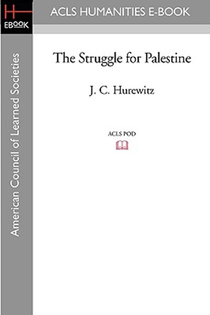 The Struggle for Palestine, J. C. Hurewitz - Paperback - 9781597404655