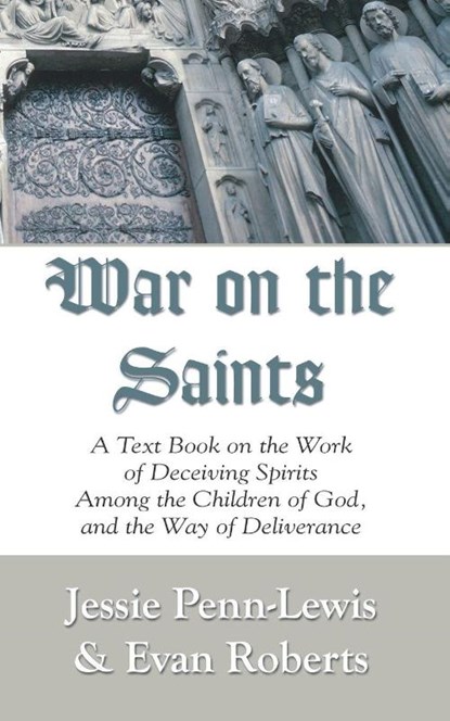 War on the Saints, Jessie Penn-Lewis - Paperback - 9781597522199