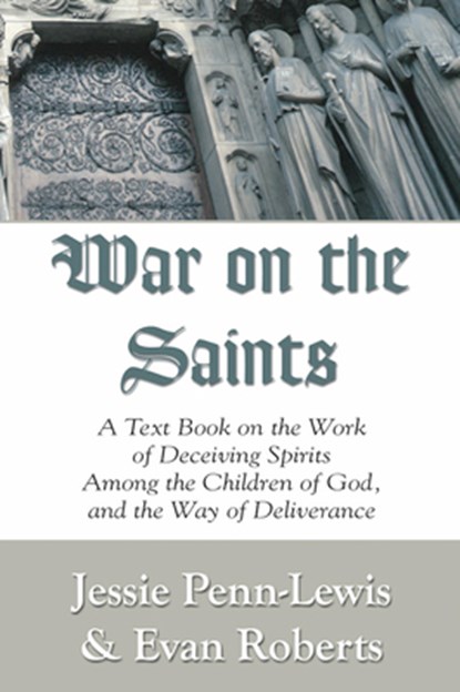 War on the Saints, Jessie Penn-Lewis - Paperback - 9781597522199