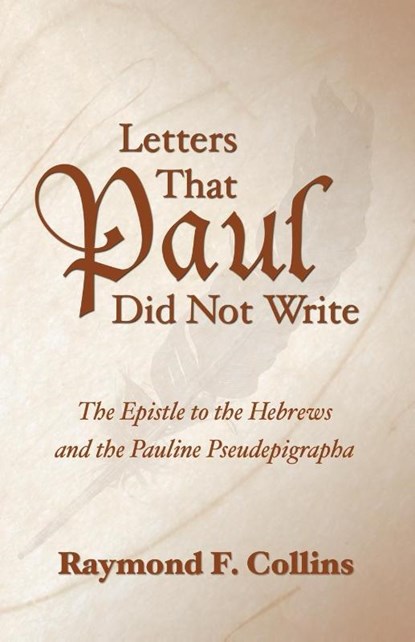 Letters That Paul Did Not Write, Raymond F Collins - Paperback - 9781597524872
