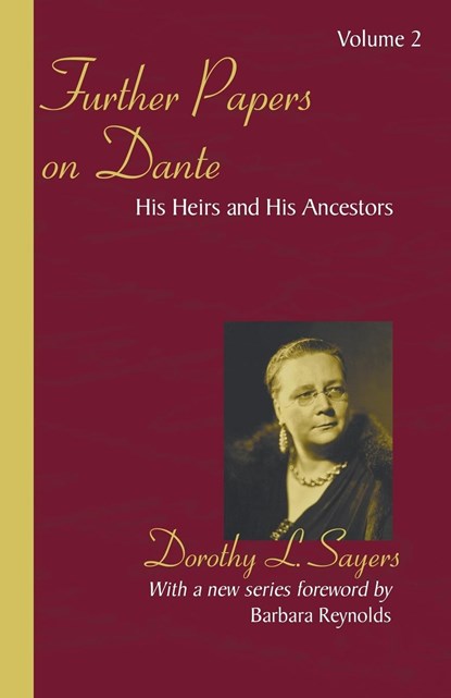 Sayers, D: Further Papers on Dante, REYNOLDS,  Barbara ; Sayers, Dorothy L. - Paperback - 9781597524926