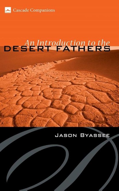 An Introduction to the Desert Fathers, Jason Byassee - Paperback - 9781597525305