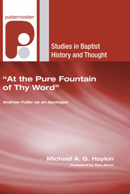 AT THE PURE FOUNTAIN OF THY WO, Michael A. G. Haykin - Paperback - 9781597527972